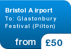 Bristol Airport  To: Glastonbury  Festival (Pilton)  - from &pound;50