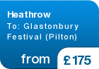 Heathrow  To: Glastonbury Festival (Pilton) - from &pound;175